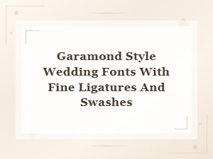 Cormorant Garamond Wedding Fonts with Elegant Ligatures and Swashes