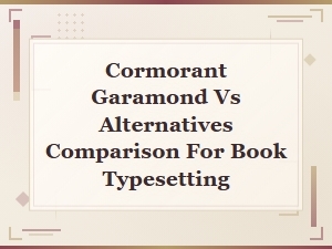 Best Free Cormorant Garamond Alternatives for Book Typesetting